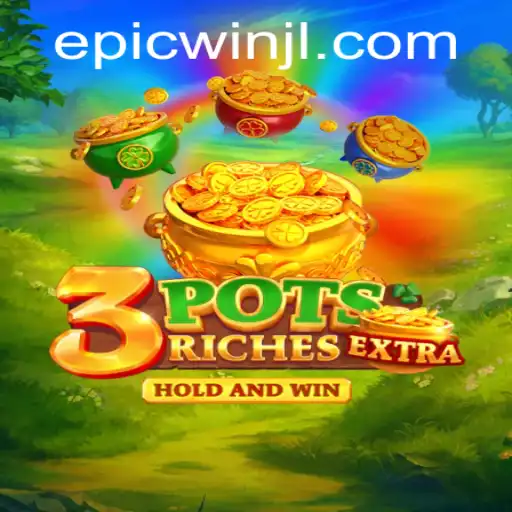 Unveiling 3potsExtra: A New Gaming Revolution with Epicwin Moments