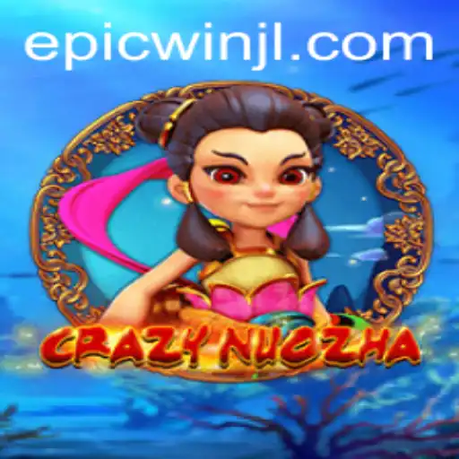 CrazyNuoZha: The Ultimate Guide to Epic Wins in Gaming