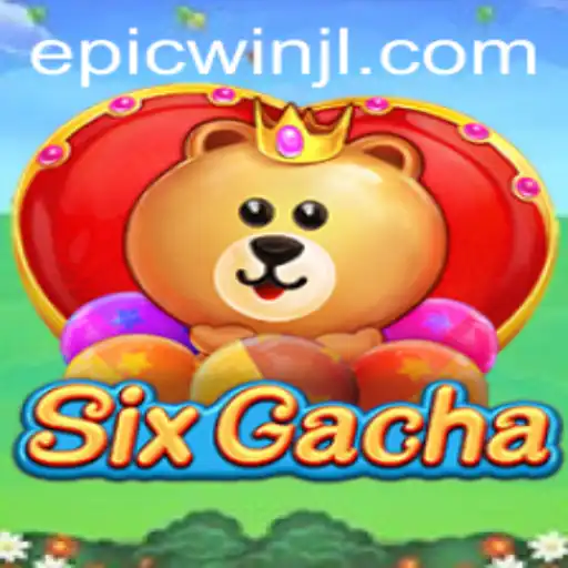 Unveiling SixGacha: The Ultimate Epic Win Experience